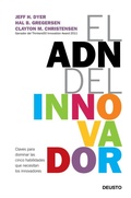 Cover: El ADN del innovador : claves para dominar las cinco habilidades que necesitan los innovadores - Ediciones Deusto