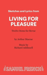 Enlarge image Cover: Living for Pleasure - Samuel French Ltd