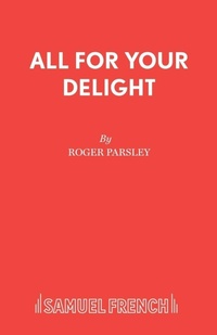 Enlarge image Cover: All for Your Delight - Samuel French Ltd