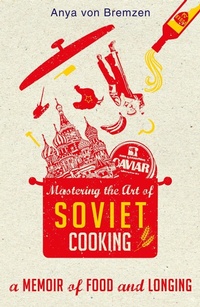 Abbildung von: Mastering the Art of Soviet Cooking - Black Swan