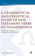 Cover: A Grammatical and Exegetical Study of New Testament Verbs of Transference - T.& T.Clark Ltd
