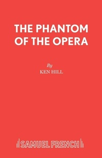 Enlarge image Cover: The Phantom of the Opera: Play - Samuel French Ltd