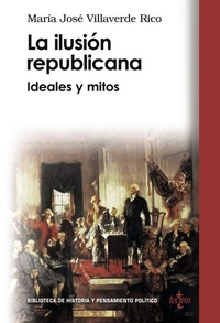 Abbildung von: La ilusión republicana : ideales y mitos - Editorial Tecnos