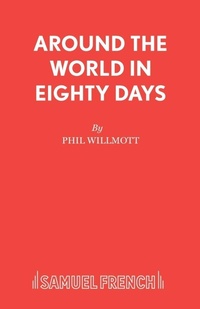 Enlarge image Cover: Around the World in Eighty Days - Samuel French Ltd