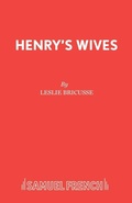Cover: Henry's Wives - Samuel French Ltd