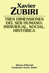 Abbildung von: Tres dimensiones del ser humano : individual, social, histórica - Alianza Editorial