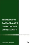 Cover: Firmilian of Caesarea and Cappadocian Christianity - T.& T.Clark Ltd