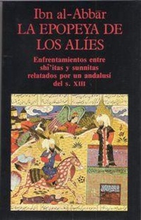 Abbildung von: La epopeya de los Alíes : los enfrentamientos entre Shi'tas y Sunnitas relatados por un andalusí del siglo XIII - Miraguano Ediciones