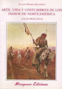Abbildung von: Arte, vida y costumbres de los indios norteamericanos. Guía práctica - Miraguano Ediciones