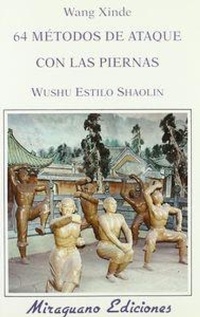 Abbildung von: 64 métodos de ataque con las piernas : Wushu estilo Shaolín - Miraguano Ediciones