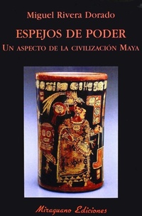 Abbildung von: Espejos de poder : un aspecto de la civilización maya - Miraguano Ediciones