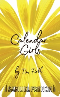 Enlarge image Cover: Calendar Girls - Samuel French Ltd