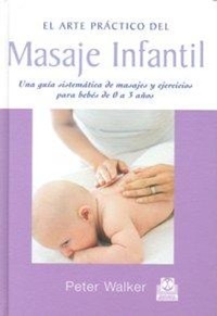Abbildung von: El Arte Practico del Masaje Infantil - Paidotribo Editorial