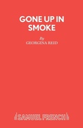 Cover: Gone Up in Smoke - Samuel French Ltd