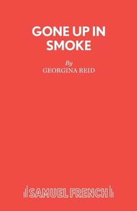 Enlarge image Cover: Gone Up in Smoke - Samuel French Ltd