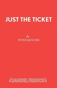 Enlarge image Cover: Just the Ticket - Samuel French Ltd