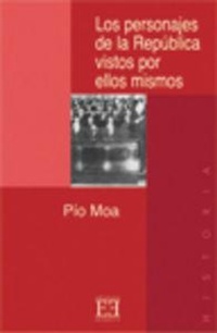 Abbildung von: Los personajes de la República vistos por ellos mismos - Ediciones Encuentro, S.A.