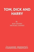 Cover: Tom, Dick and Harry - Samuel French Ltd