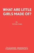 Cover: What are Little Girls Made of? - Samuel French Ltd