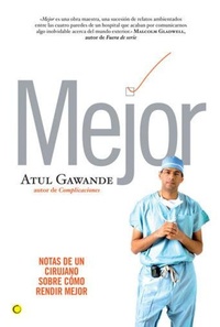 Abbildung von: Mejor : notas de un cirujano sobre cómo rendir mejor - Antoni Bosch Editor, S.A.