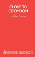 Cover: Close to Croydon - Samuel French Ltd
