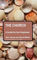 Cover: The Church: A Guide for the Perplexed - T.& T.Clark Ltd