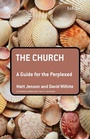 Cover: The Church: A Guide for the Perplexed - T.& T.Clark Ltd