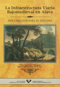 Abbildung von: La infraestructura viaria bajo medieval en Alava : documentos para su estudio - Universidad del País Vasco. Servicio Editorial=Euskal Herriko Unibertsitatea. Argitarapen Zerbitzua