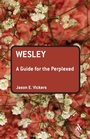 Cover: Wesley: A Guide for the Perplexed - T.& T.Clark Ltd