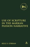 Bild: The Use of Scripture in the Markan Passion Narrative - T.& T.Clark Ltd
