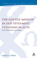 Bild: The Gentile Mission in Old Testament Citations in Acts - T.& T.Clark Ltd