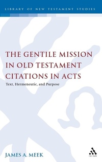Bild: The Gentile Mission in Old Testament Citations in Acts - T.& T.Clark Ltd