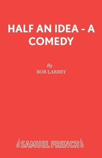 Enlarge image Cover: Half an Idea - Samuel French Ltd