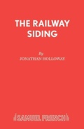 Cover: The Railway Siding - Samuel French Ltd