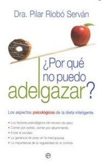 Abbildung von: ¿Por qué no puedo adelgazar? : los aspectos psicológicos de la dieta inteligente - LA ESFERA DE LOS LIBROS, S.L.