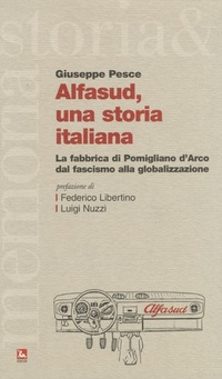 Abbildung von: Alfasud, una storia italiana. La fabbrica di Pomigliano d'Arco dal fascismo alla globalizzazione - Storia e memoria;Futura Editrice