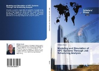 Enlarge image Cover: Modeling and Simulation of HPC Systems Through Job Scheduling Analysis - Scholars' Press