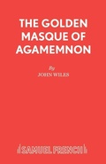 Cover: The Golden Masque of Agamemnon - Samuel French Ltd