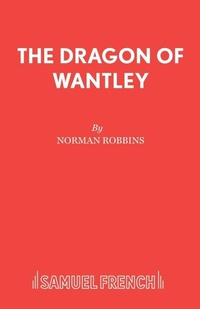 Enlarge image Cover: The Dragon of Wantley - Samuel French Ltd