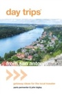 Cover: Day Trips (R) from San Antonio - Globe Pequot Press