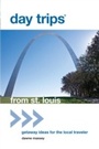 Cover: Day Trips (R) from St. Louis - Globe Pequot Press