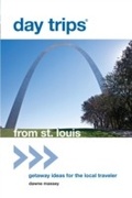 Cover: Day Trips (R) from St. Louis - Globe Pequot Press