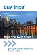 Cover: Day Trips (R) from the Twin Cities - Globe Pequot Press