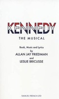 Cover: Kennedy The Musical - Samuel French Ltd