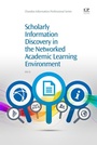 Cover: Scholarly Information Discovery in the Networked Academic Learning Environment - Chandos Publishing