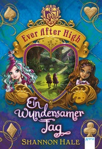 Enlarge image Cover: Ever After High (3). Ein wundersamer Tag - Arena