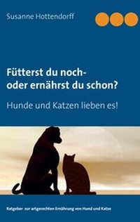 Abbildung von: Fütterst du noch - oder ernährst du schon? - BoD - Books on Demand