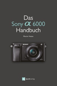Abbildung von: Das Sony Alpha 6000 Handbuch - dpunkt