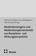 Cover: Medienkonvergenz und Medienkomplementarit&auml;t aus Rezeptions- und Wirkungsperspektive - Nomos