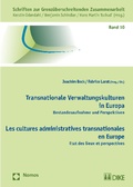 Cover: Transnationale Verwaltungskulturen in Europa - Les cultures administratives transnationales en Europe - Nomos